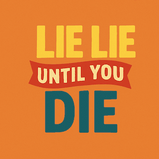 Lie Lie Until You Die